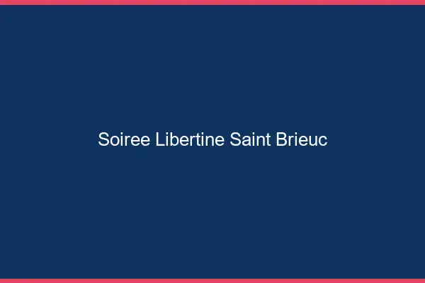 Soirée libertine Saint-Brieuc