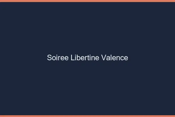 Soirée libertine Valence