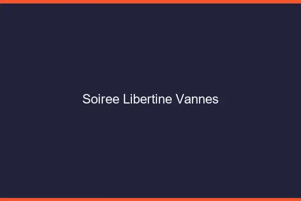 Soirée libertine Vannes