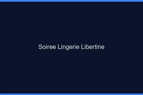 Soirée lingerie libertine