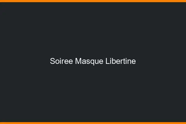 Soirée masque libertine