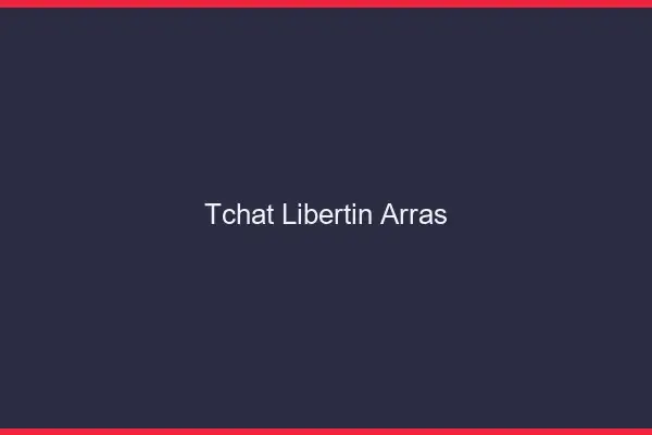 Tchat libertin Arras