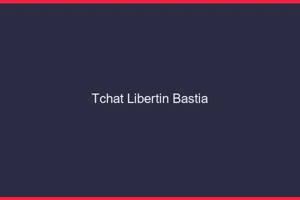 Tchat libertin Bastia