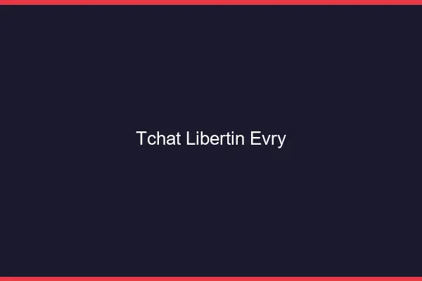 Tchat libertin Évry