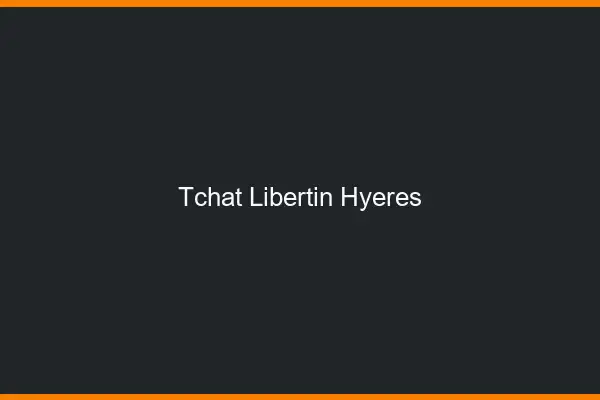 Tchat libertin Hyères