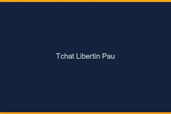Tchat libertin Pau