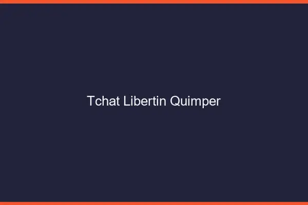Tchat libertin Quimper
