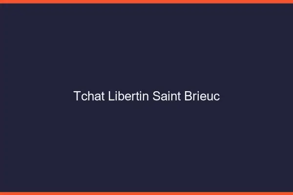 Tchat libertin Saint-Brieuc