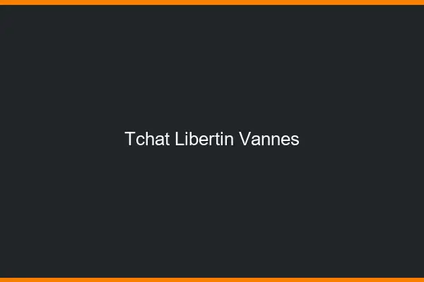 Tchat libertin Vannes