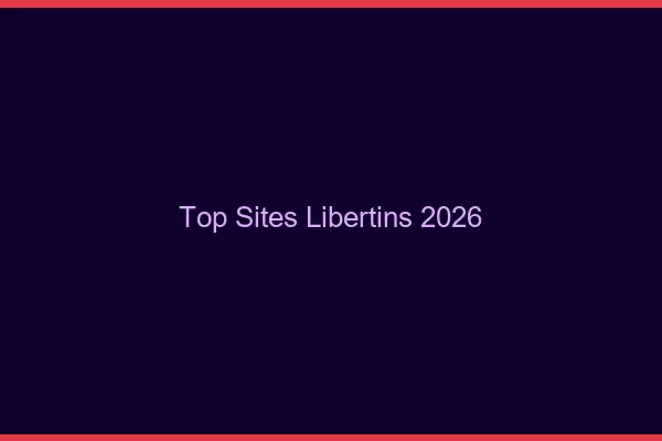 Top sites libertins 2026