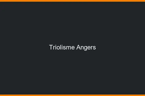 Triolisme Angers