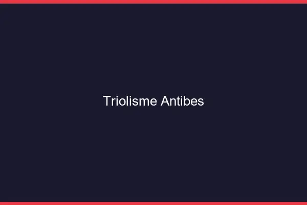 Triolisme Antibes