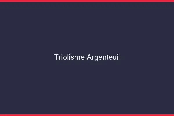 Triolisme Argenteuil