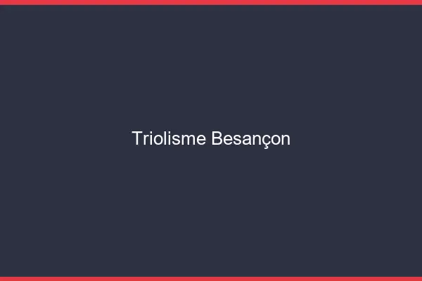 Triolisme Besançon