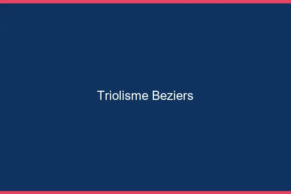 Triolisme Béziers