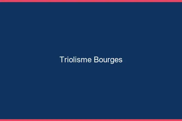 Triolisme Bourges