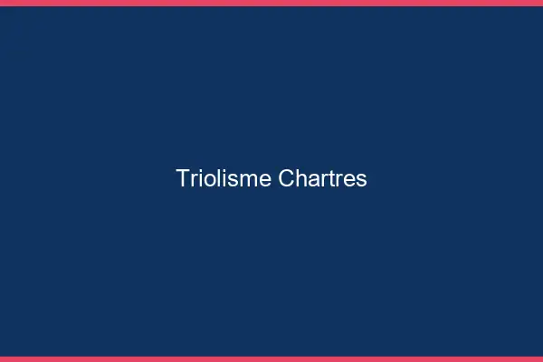Triolisme Chartres