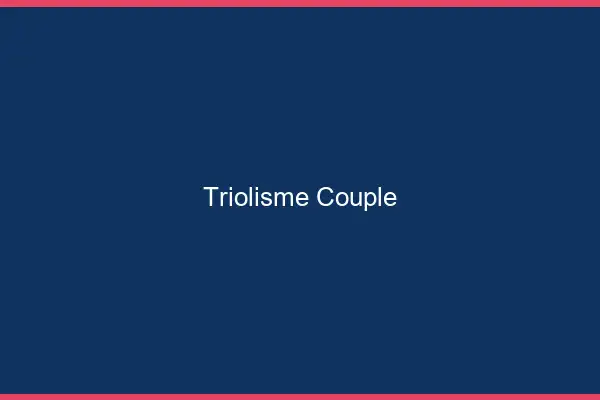 Triolisme couple