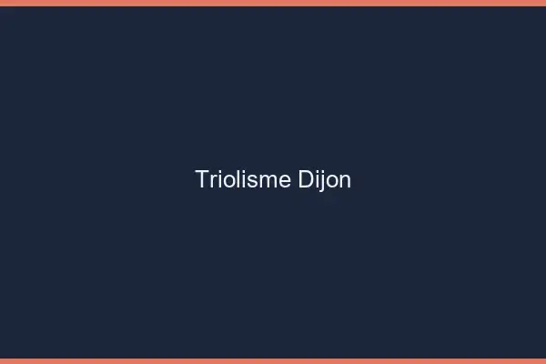 Triolisme Dijon