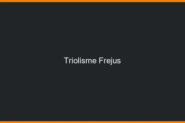 Triolisme Fréjus