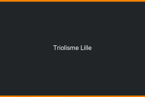 Triolisme Lille