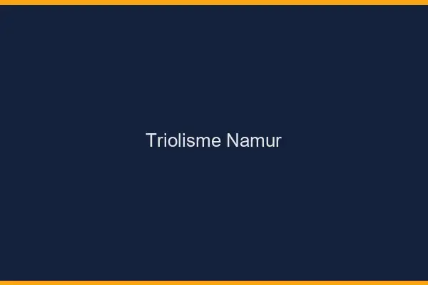 Triolisme Namur