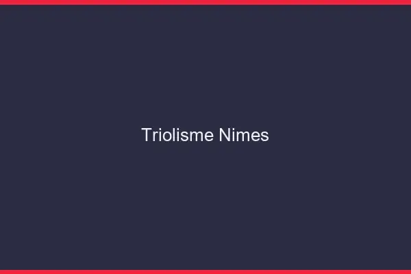 Triolisme Nîmes