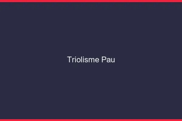 Triolisme Pau
