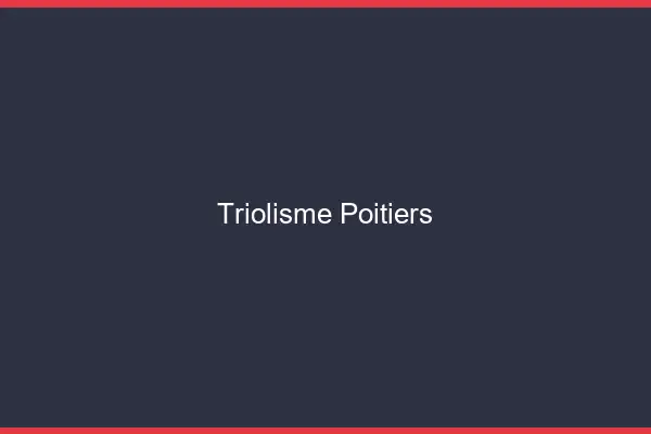 Triolisme Poitiers