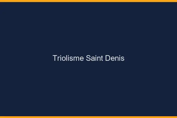 Triolisme Saint-Denis