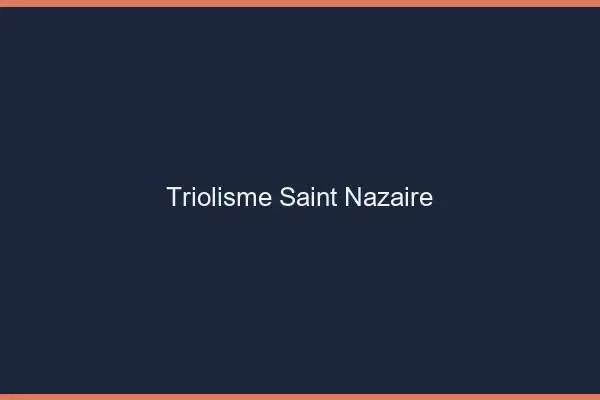 Triolisme Saint-Nazaire
