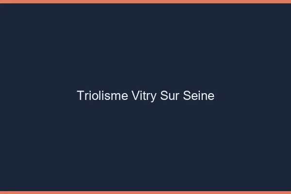 Triolisme Vitry-sur-Seine