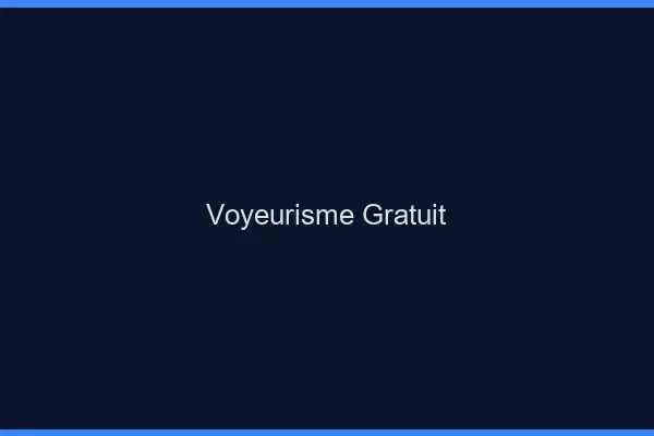 Voyeurisme gratuit